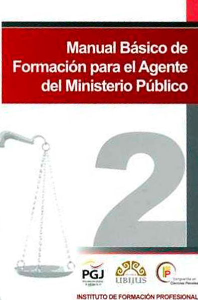 MANUAL BASICO DE FORMACION PARA EL AGENTE DEL MINISTERIO PUBLICO (2 TOMOS) UBIJUS