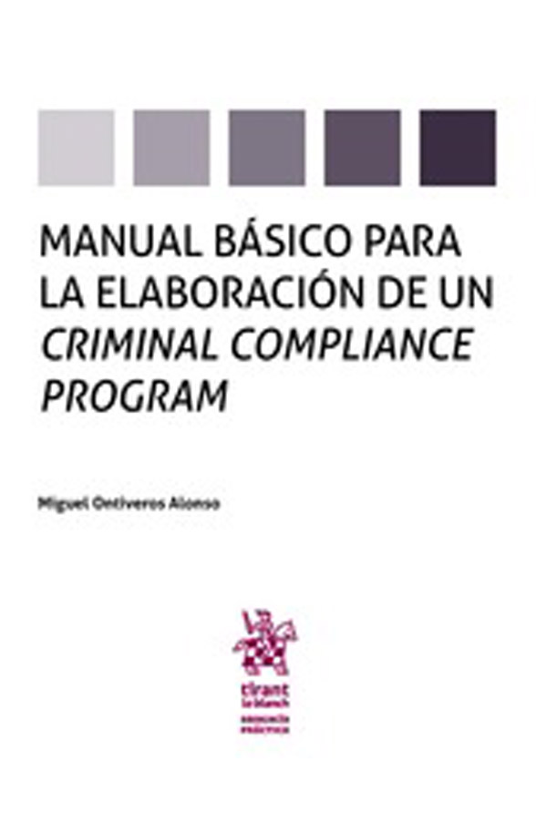 Manual básico para la elaboración de un Criminal Compliance Program Tirant lo Blanch