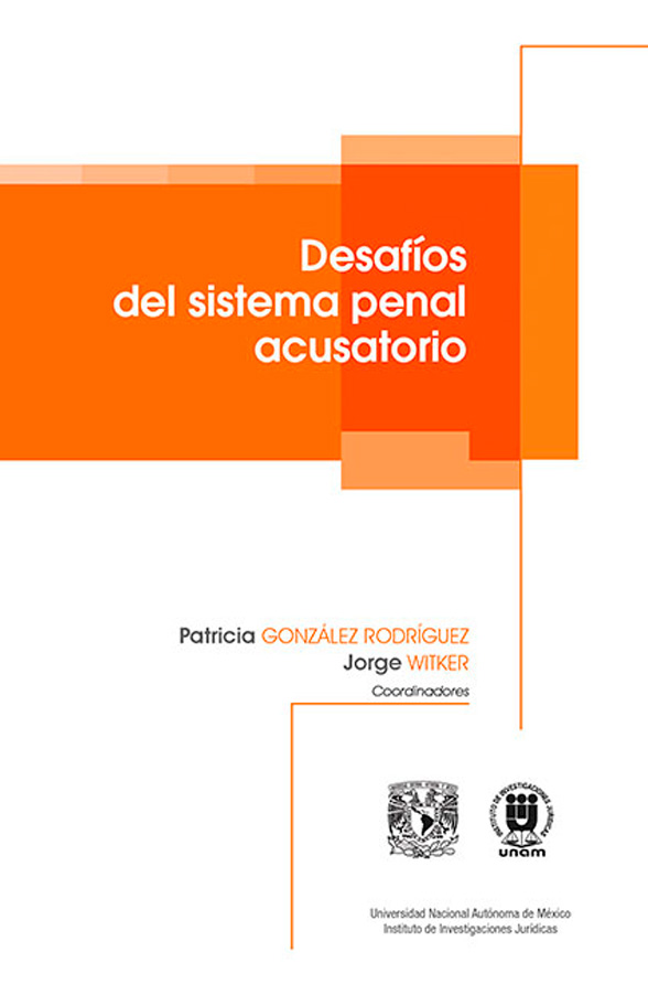 Desafios del Sistema Penal Acusatorio IIJ UNAM