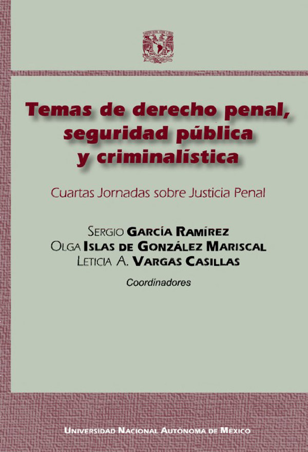 Temas de derecho penal, seguridad pública y criminalística PORRÚA / UNAM