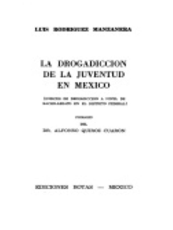 La Drogadicción de la Juventud en México Editorial Botas
